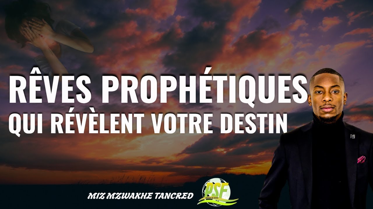 RÊVES PROPHÉTIQUES QUI RÉVÈLENT VOTRE DESTIN  //  MIZ MZWAKHE TANCRED