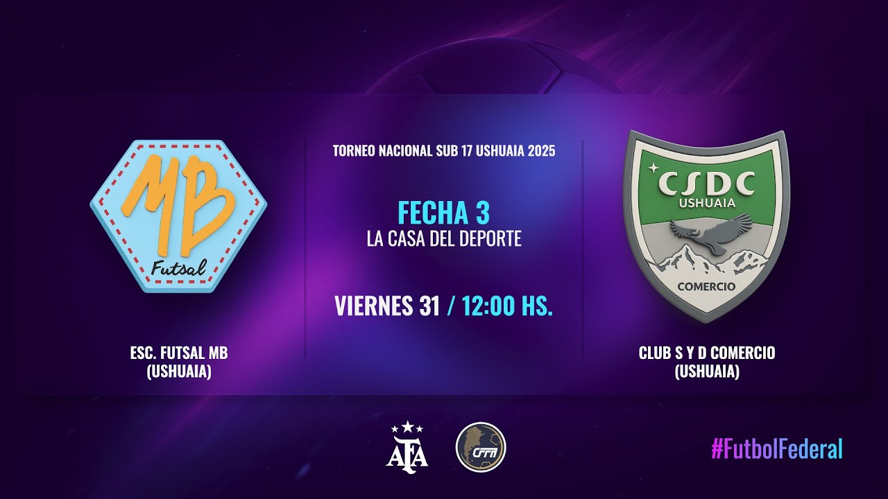 Torneo Nacional Sub 17 Masc. Ushuaia 2025 - F3 - ESC. FUTSAL MB (USHUAIA) vs CLUB S Y D COMERCIO