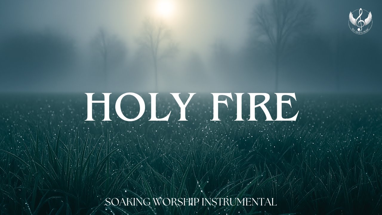 Holy Fire - Soaking Worship Instrumental | Prayer and Devotional