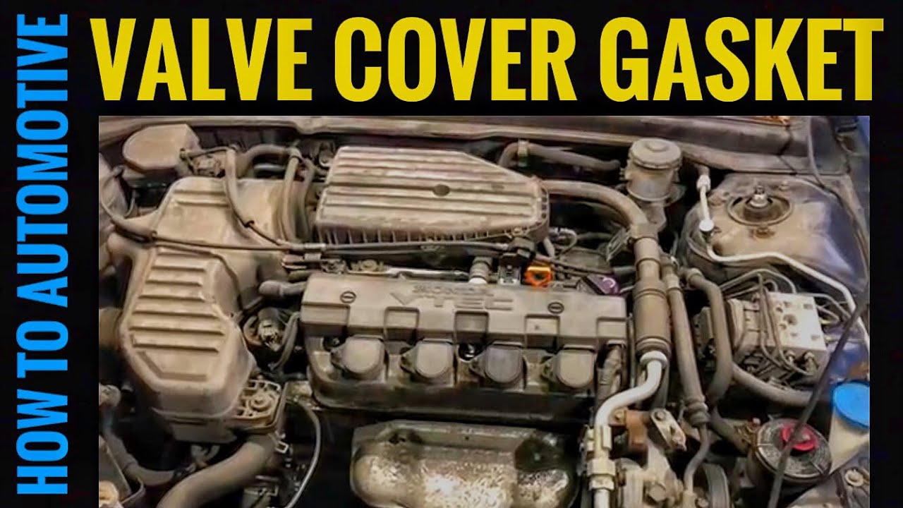 How To Replace The Valve Cover Gasket On A Honda Civic With 1.7l Engine