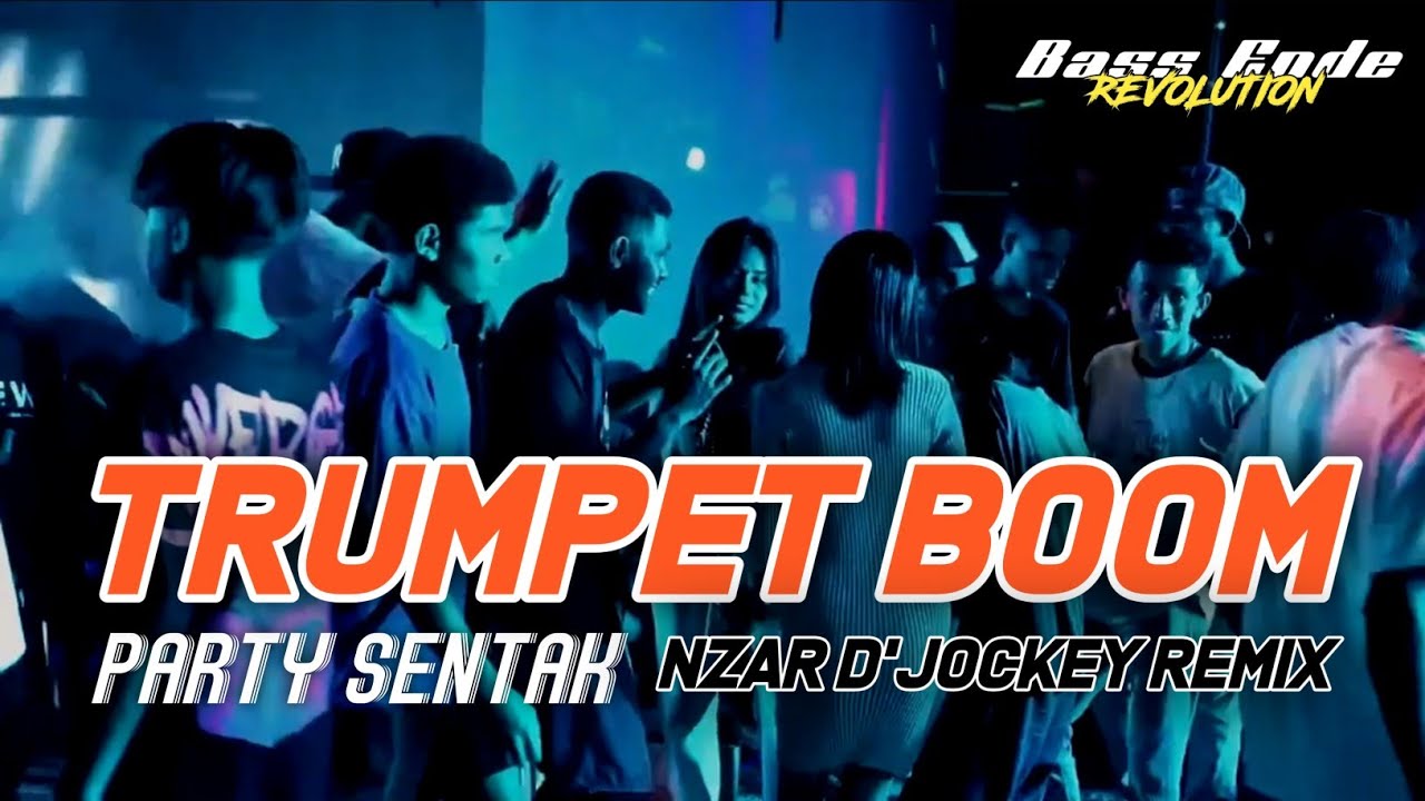 PARTY SENTAK - TRUMPET BOOM - NZAR D'JOCKEY REMIX TERBARU🌴