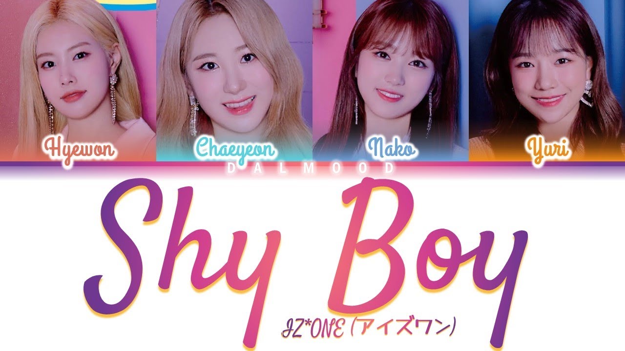 IZ*ONE (アイズワン) - Shy boy [Color Coded Lyrics Kan|Rom|Eng]
