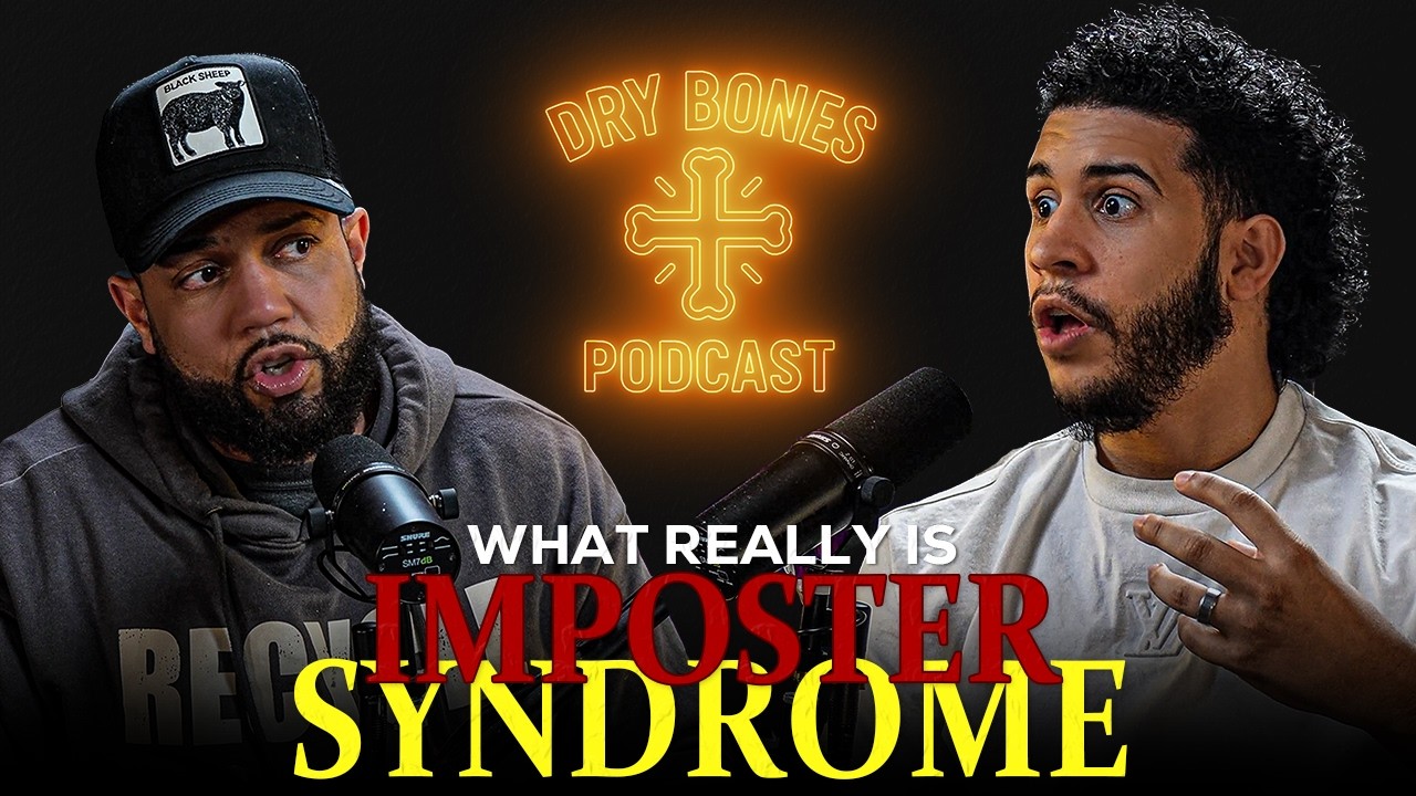 What Is Imposter Syndrome? | Dry Bones Podcast Ep. 38