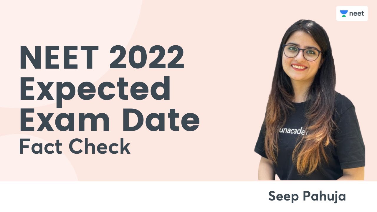 NEET 2022 Expected Exam Date | Fact Check | Unacademy NEET | Seep Pahuja