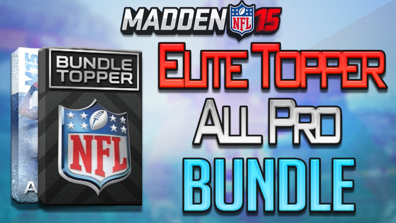 Madden 15 Ultimate Team - ELITE TOPPER PULL + ALL PRO BUNDLE Pack Opening! MUT 15 PS4