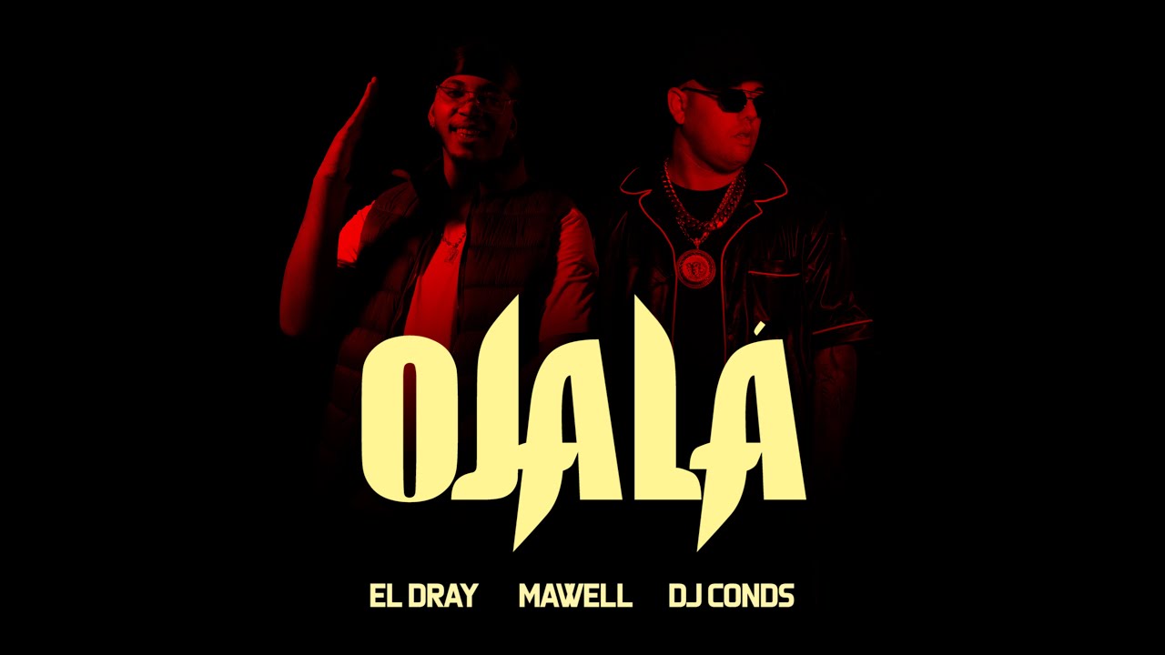 Mawell ❌ El Dray - Ojala (Video Oficial)