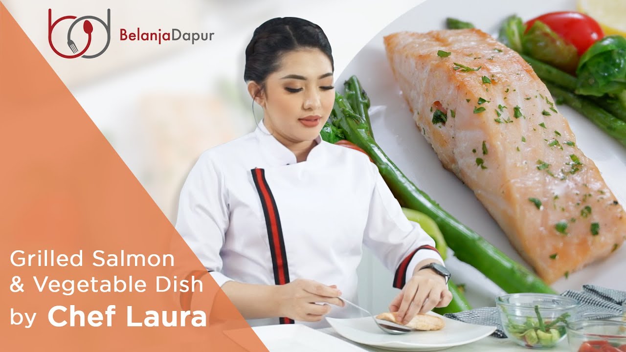 Resep BeDa - Grilled Salmon & Vegetable Dish by Chef Laura