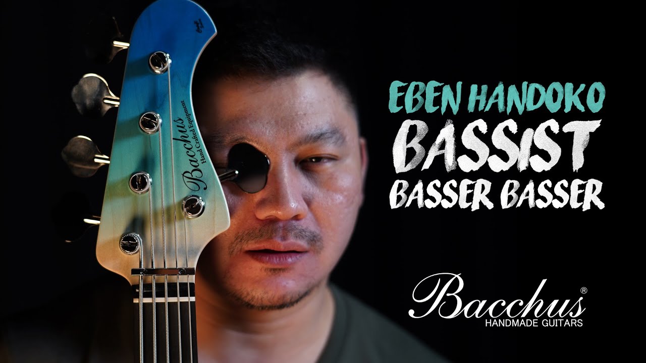Eben Handoko - Bassist Basser Basser | Bacchus Bass