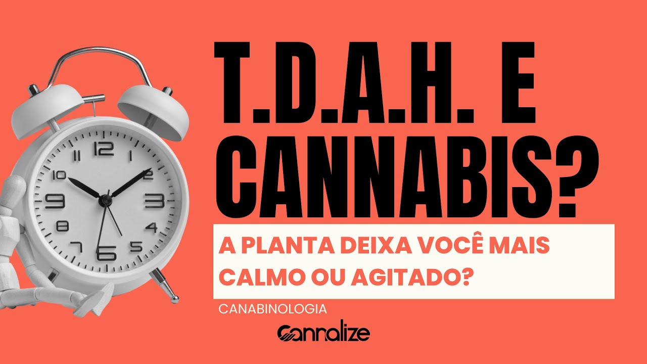 A CANNABIS PODE AJUDAR NO TDAH?