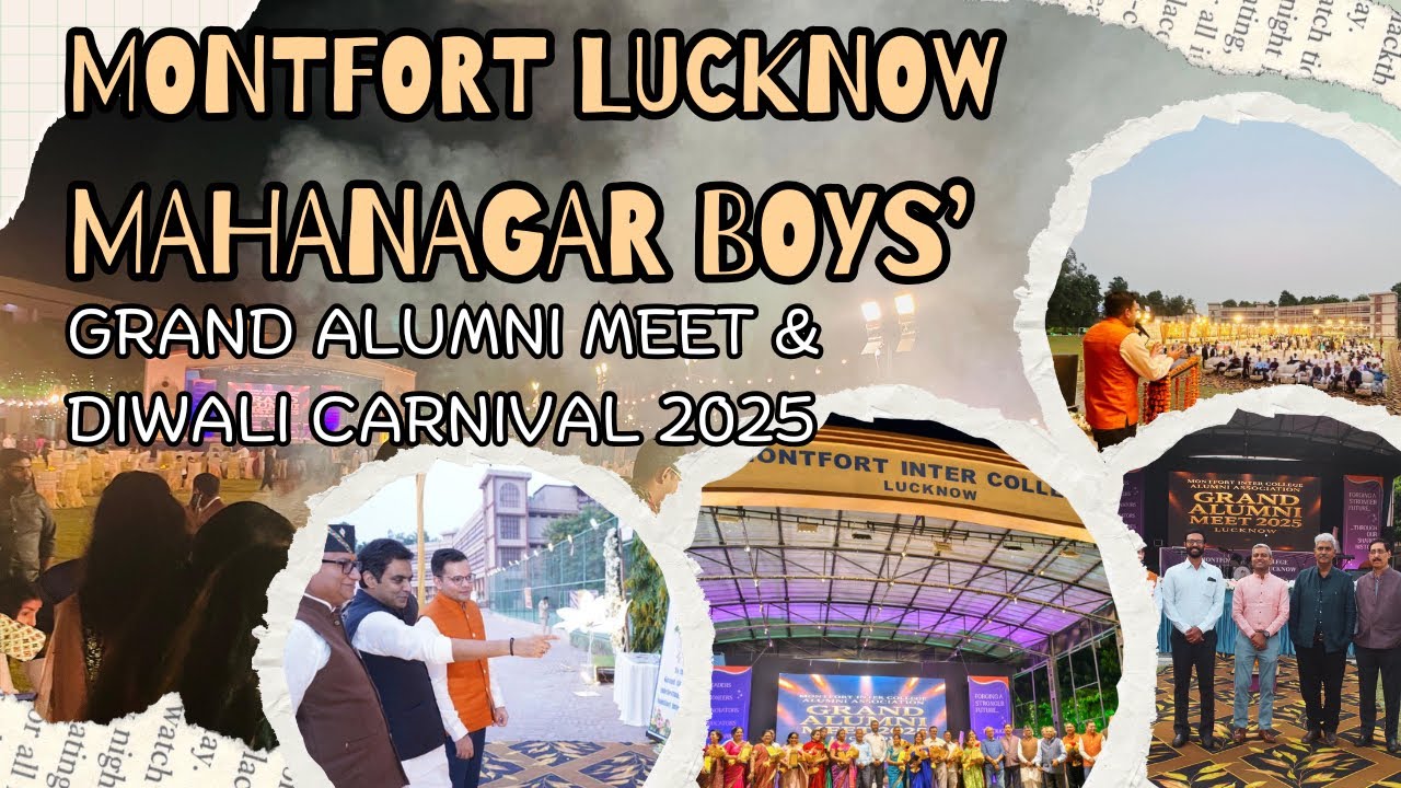 Montfort- Mahanagar Boys, Lucknow Grand Alumni Meet And Diwali Carnival 2025
