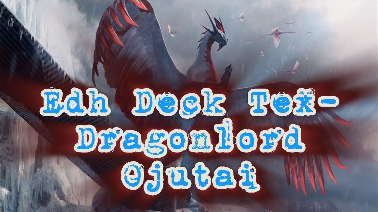 Edh Deck Tex-Dragonlord Ojutai