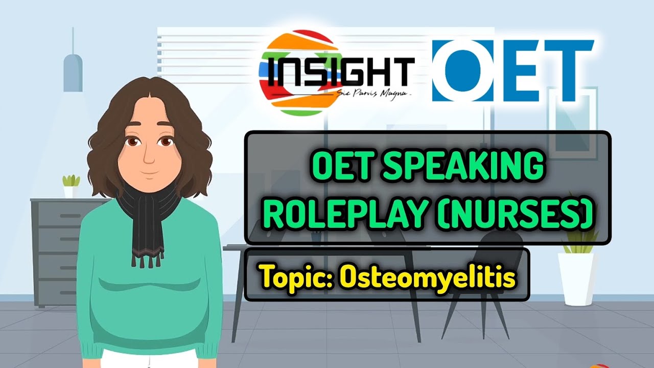 Osteomyelitis | OET Speaking | Nurses | Hospital ward | Insight | Let's Speak | Known case