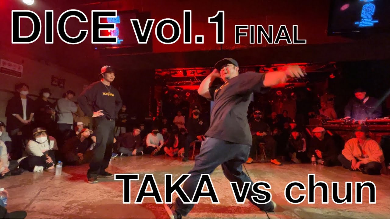 【DICE vol.1】FINAL TAKA vs chun