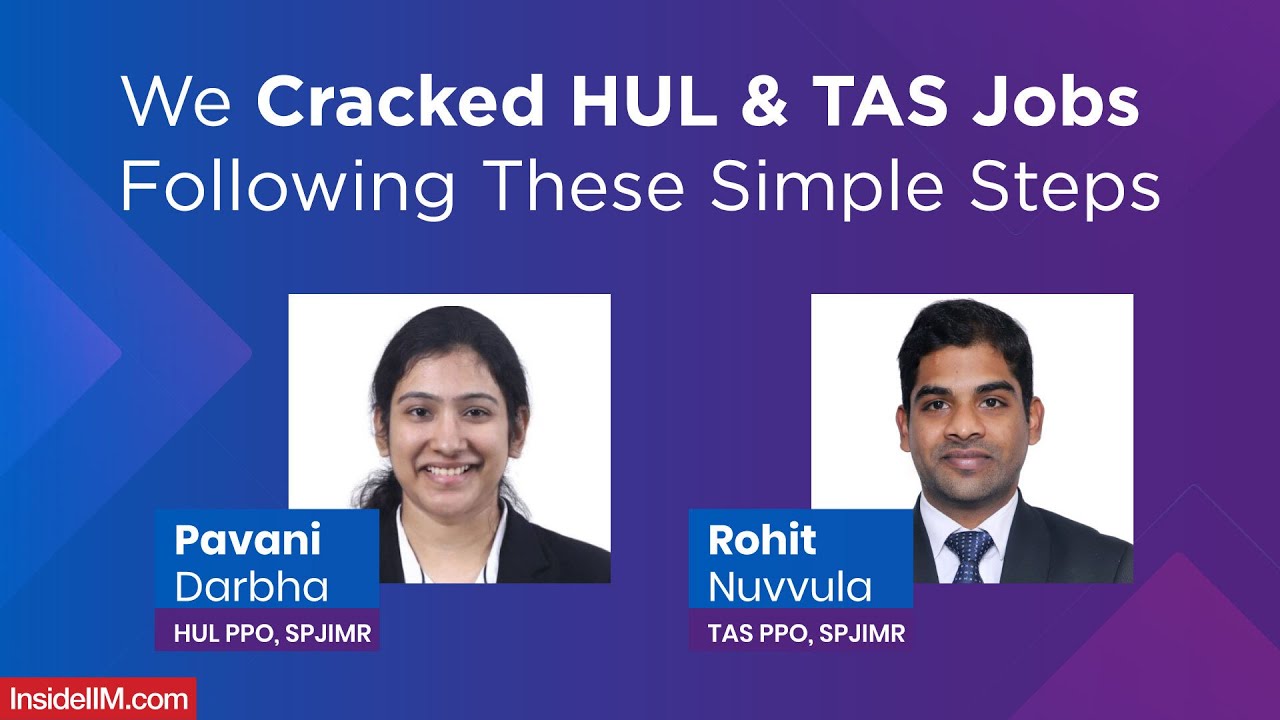 Strategies We Followed To Get A Job At HUL & TAS, Ft. Pavani D & Rohit N, SPJIMR