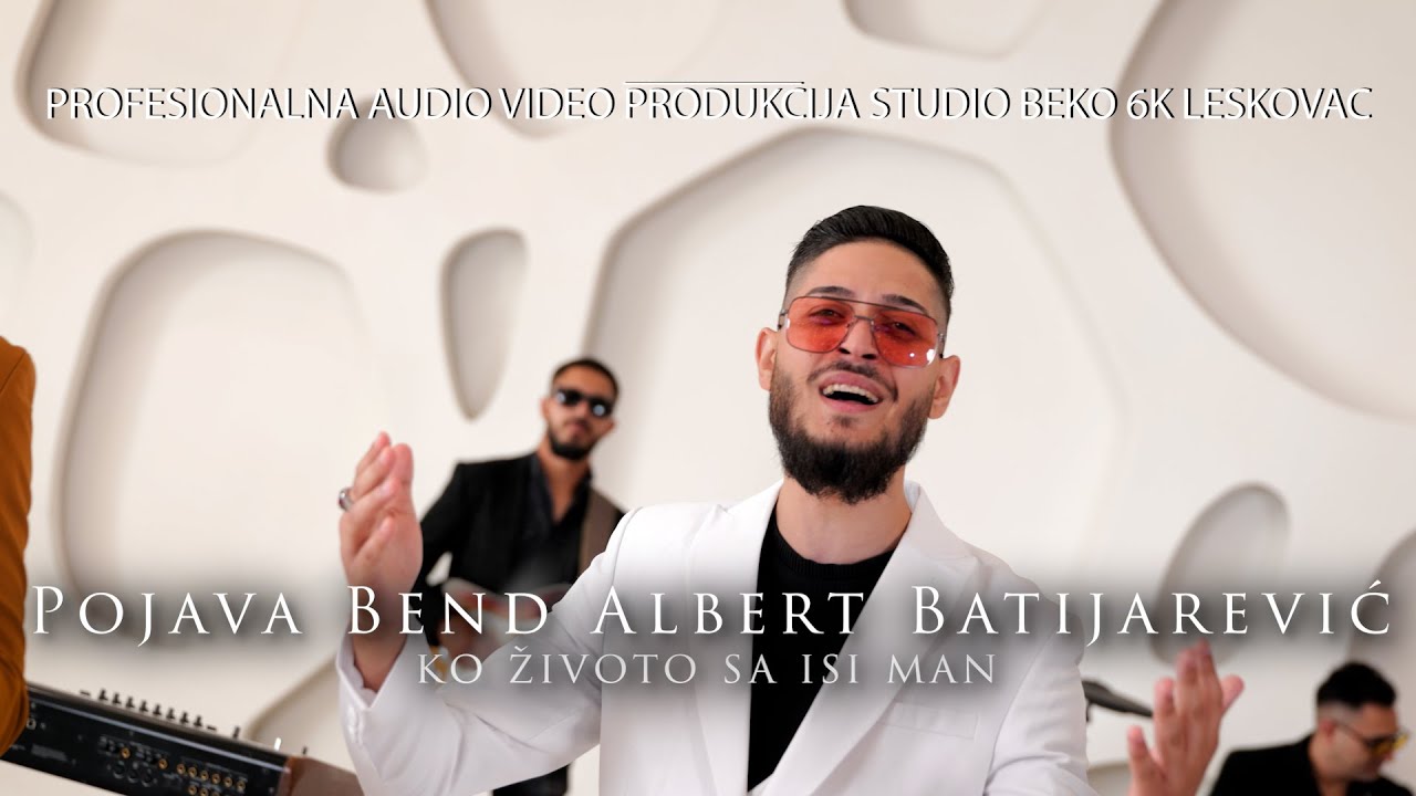 POJAVA BEND ALBERT BATIJAREVIC //KO ZIVOTO SA ISI MAN//  ©2024 ♫█▬█ █ ▀█▀♫ STUDIO BEKO 6K LESKOVAC