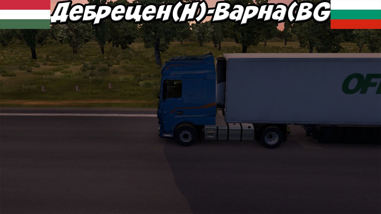 Euro Truck Simulaitor 2|Дебрецен(H)-Варна(BG)|TimeLapse