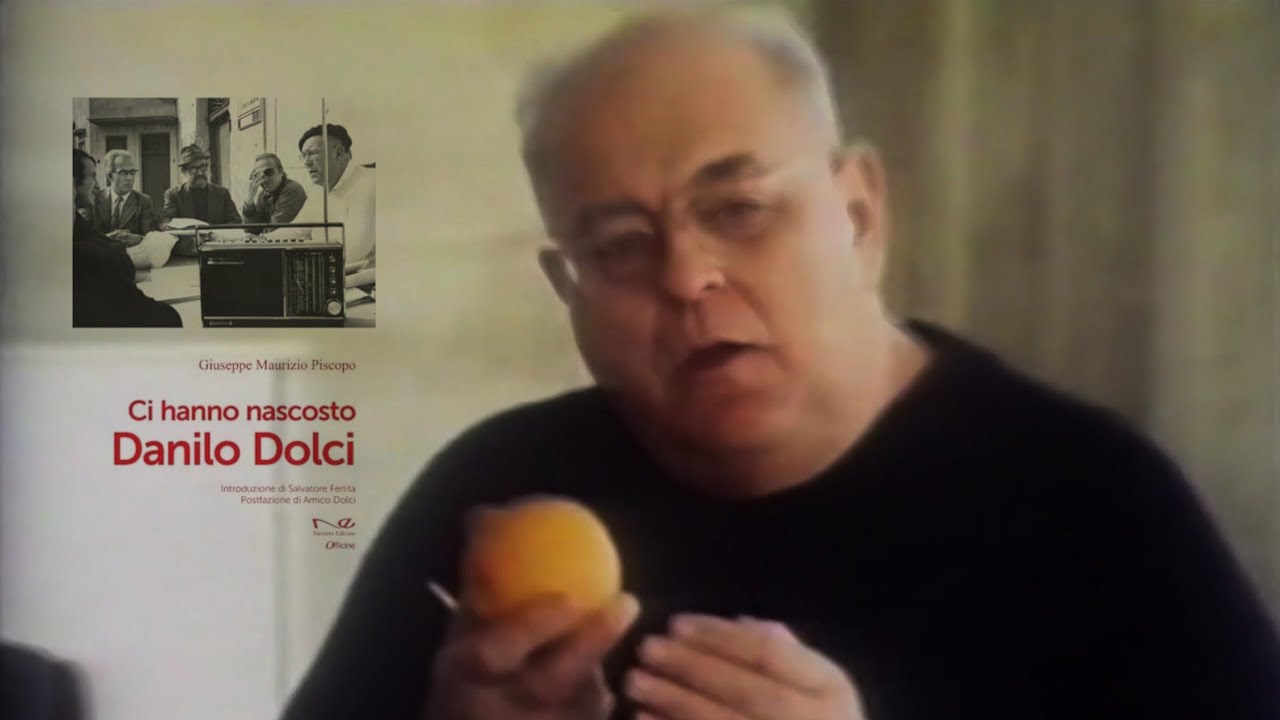 Ci hanno nascosto Danilo Dolci - Giuseppe Maurizio Piscopo