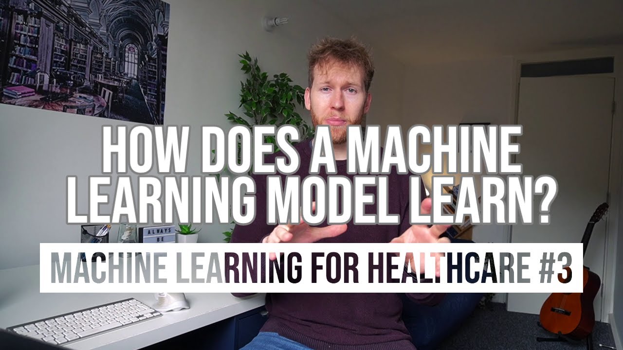 How does a machine learning model LEARN? // #3 of ML for Healthcare Course