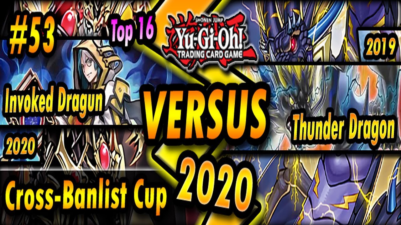 Invoked Dragun (2020) vs. Thunder Dragon (2019) | TOP 16 | Cross-Banlist Cup 2020