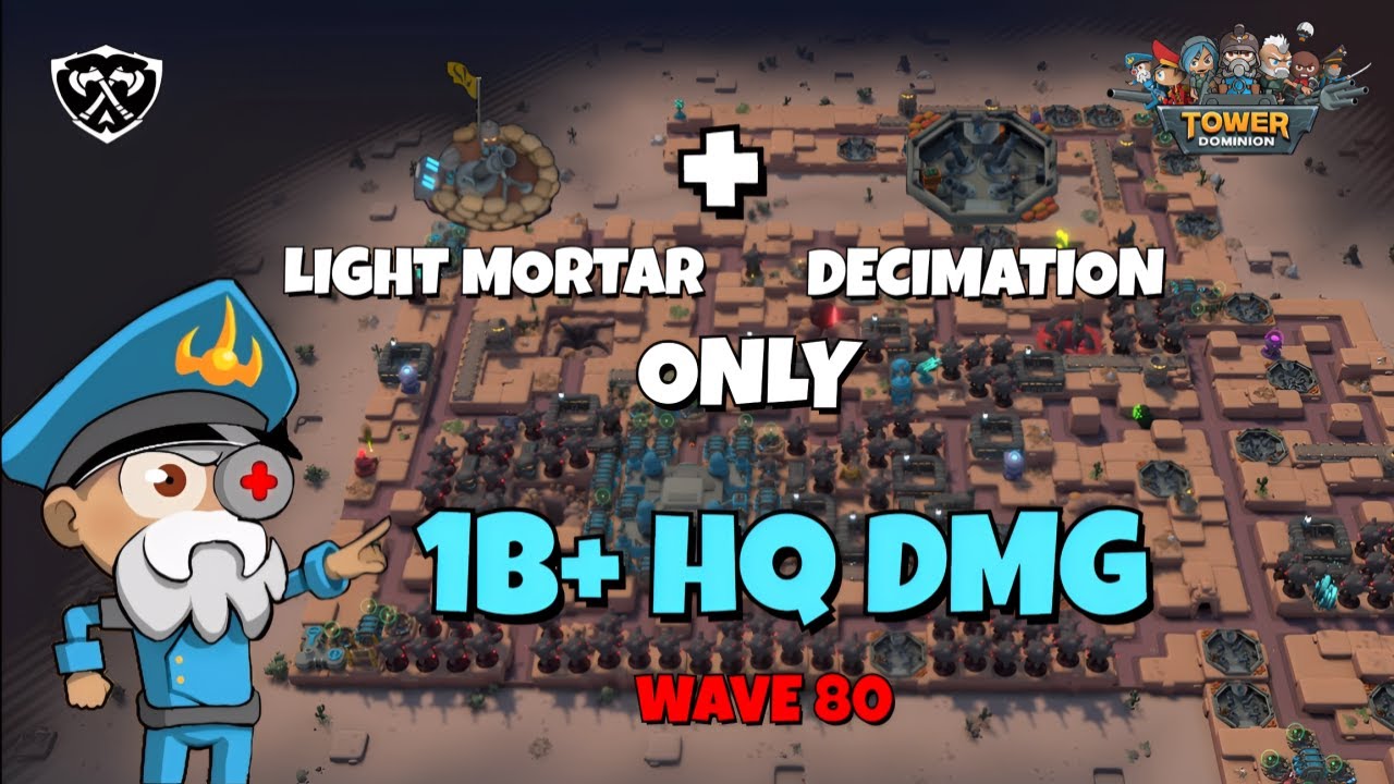 Tower Dominion - Light Mortar + Decimation ONLY 1b+ HQ DMG