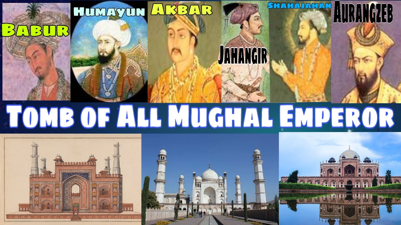 Tomb of all Mughal Emperors and their location.Babur tomb, humayun tomb,Akbar tomb, jahangir tomb.