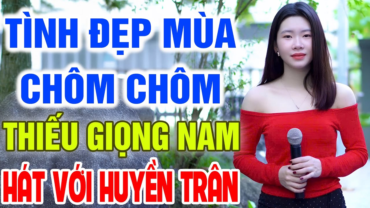 Karaoke Tình Đẹp Mùa Chôm Chôm ➤ Song Ca Cùng Huyền Trân ➤ Karaoke Thiếu Giọng Nam