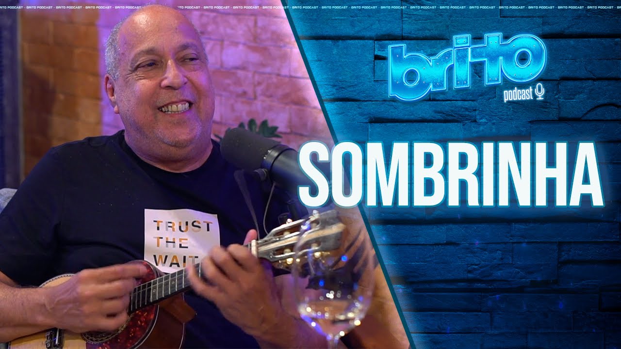 SOMBRINHA - Brito Podcast #108