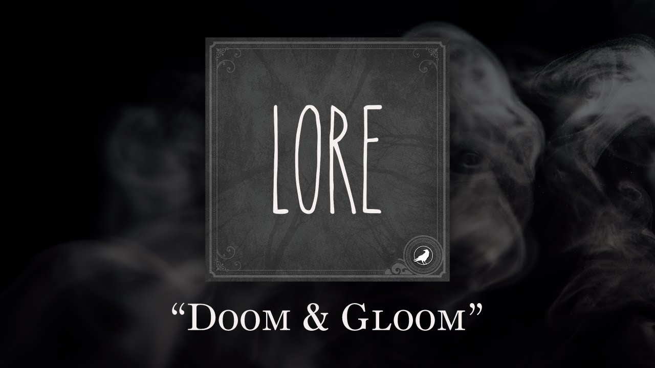 Lore: Doom & Gloom