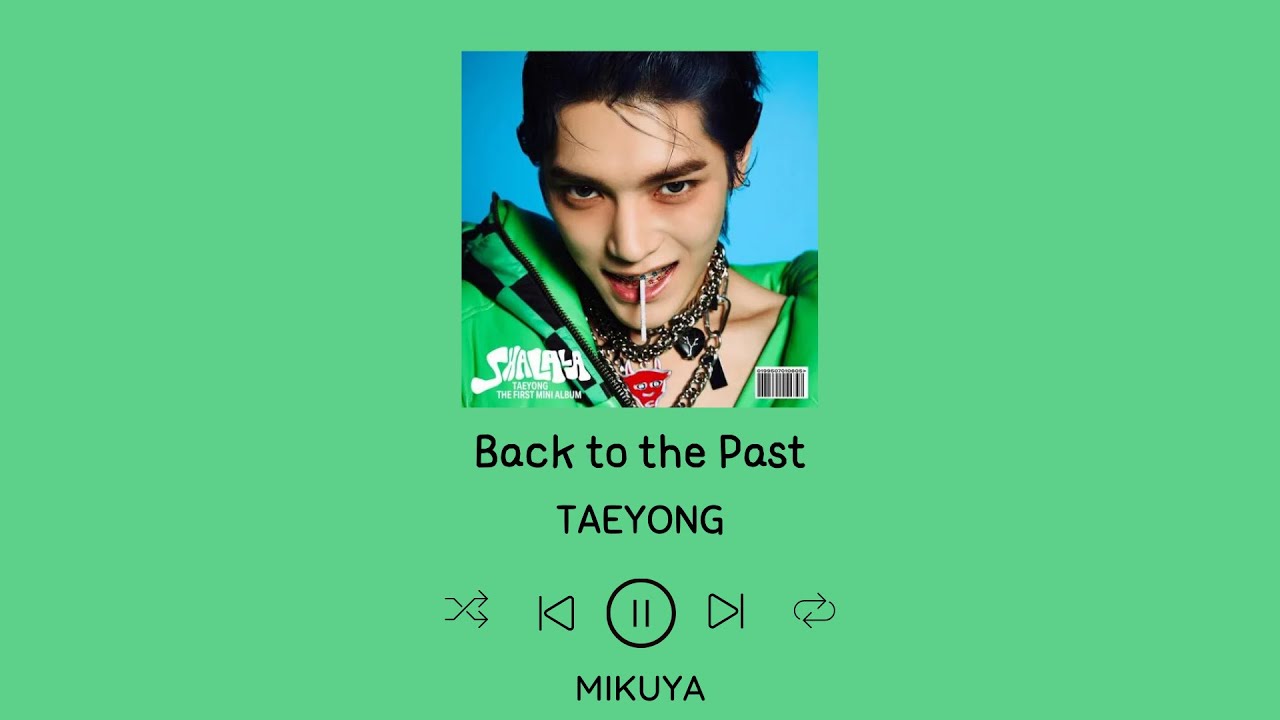 TAEYONG - Back to the Past By Mikuya (HAN/EASY LYRICS/ENG/가사)