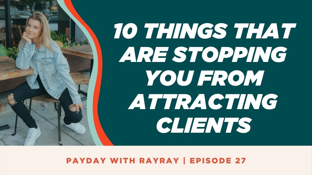 Rachel Bell: 10 Things That Are Stopping You From Attracting Clients (Ep 27 of Payday With Rayray)