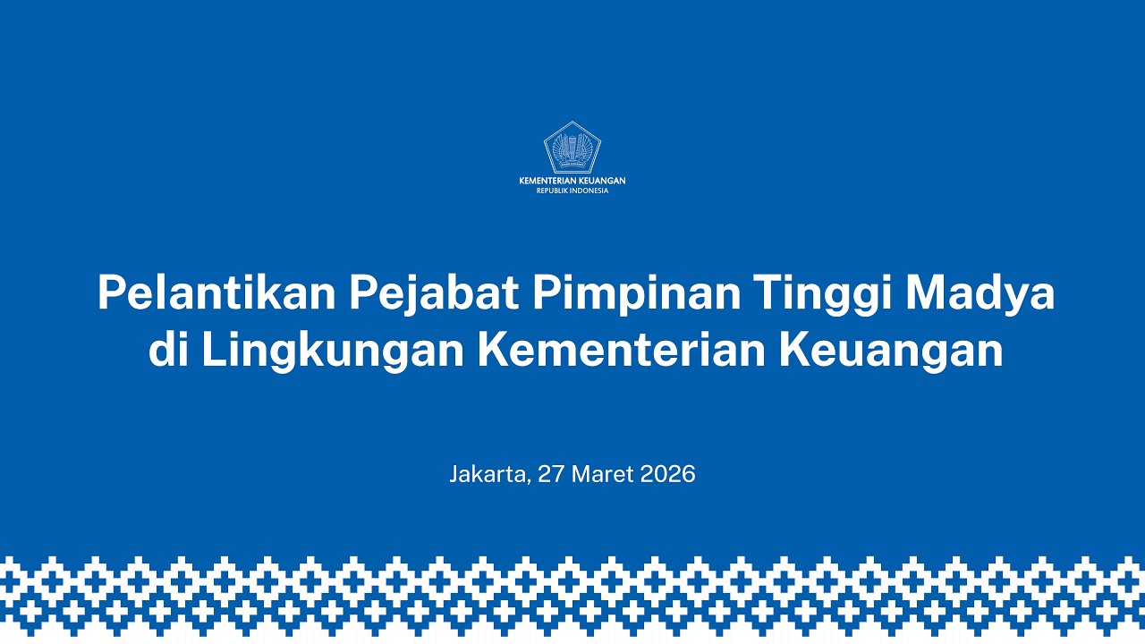 [LIVE] - Pelantikan Pejabat Pimpinan Tinggi Madya Kementerian Keuangan RI