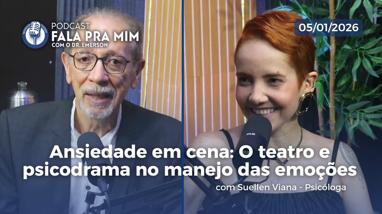 PodCast FALA PRA MIM  - Ansiedade em Cena: o uso do teatro e do psicodrama no manejo das emoções.