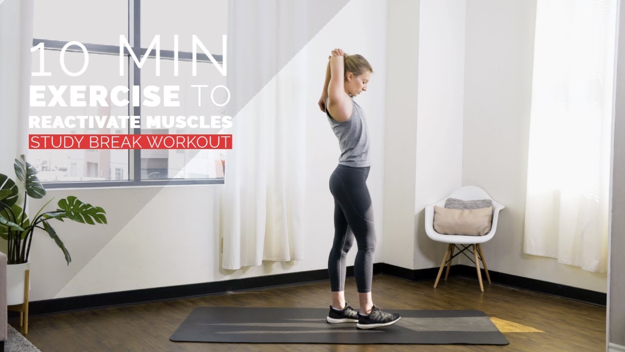 10 Min Study Break Workout to Stretch & Reactivate Muscles