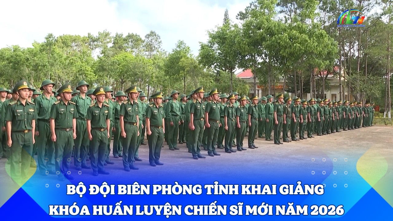 Bộ đội Biên phòng tỉnh Lâm Đồng khai giảng khóa huấn luyện chiến sĩ mới năm 2026