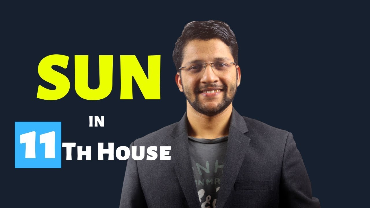 SUN in 11th House of Vedic Astrology Birth Chart