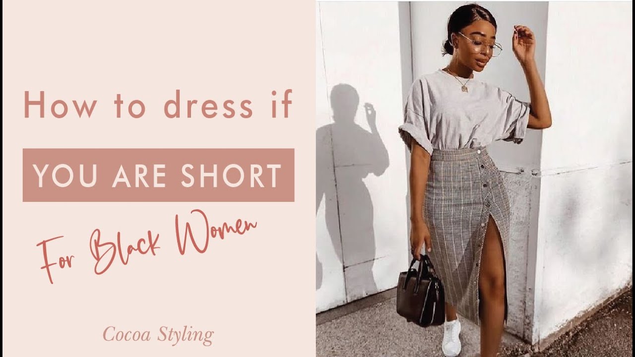 How to Dress for Short women