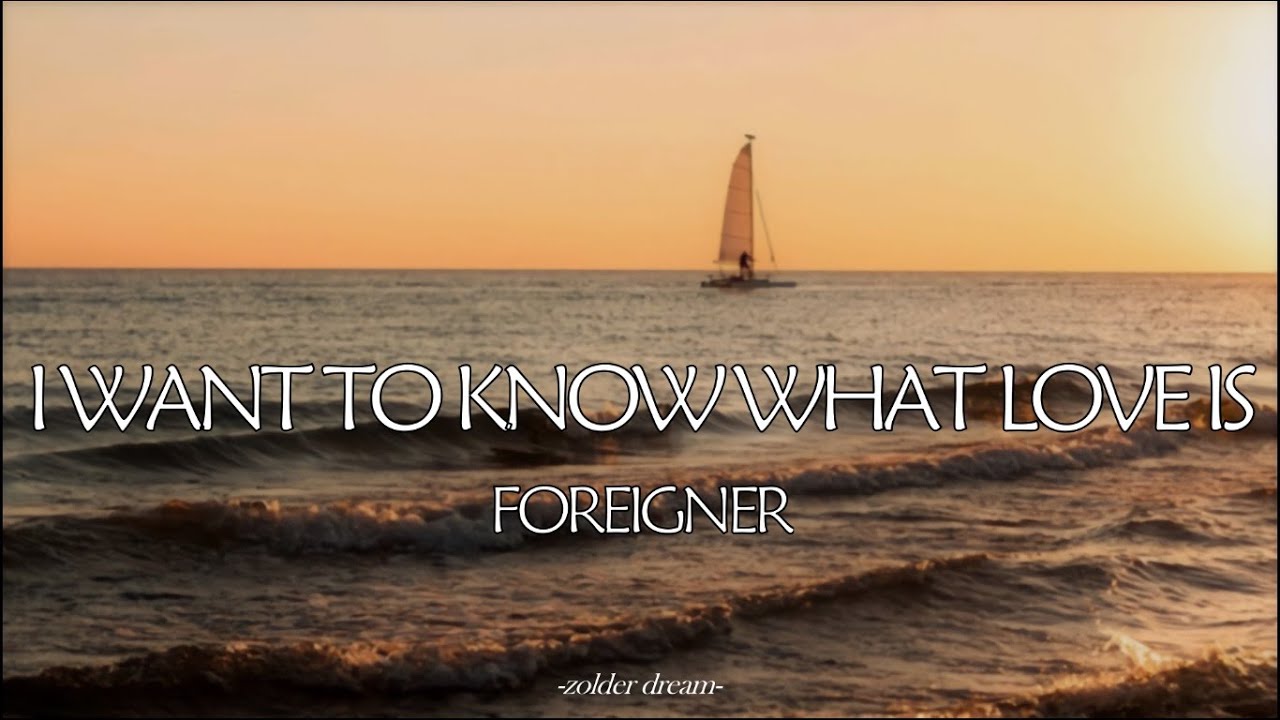 I Want To Know What Love Is Sub. Español inglés