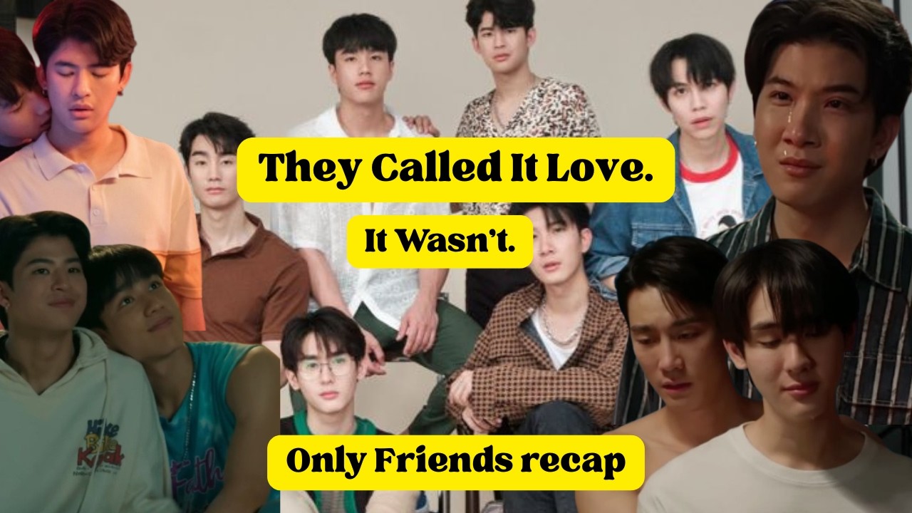 Only Friends Season 1 Recap — No One Was Innocent #OnlyFriendsDreamOn #GMMTV