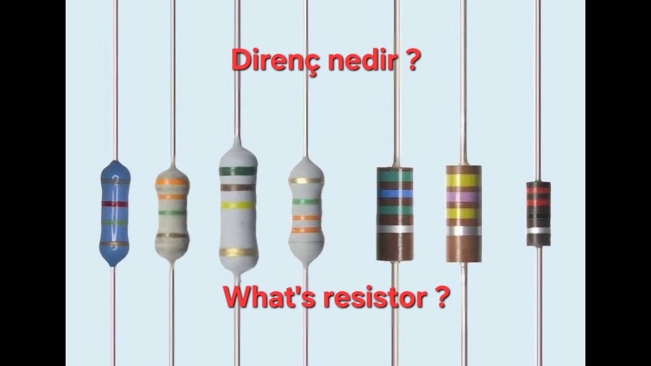 DİRENÇ NEDİR ,OHM KANUNU ,WHAT'S RESİSTOR