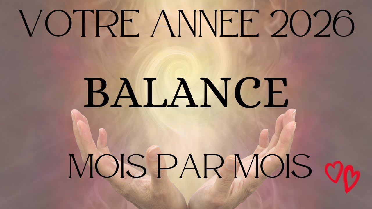 ♎ BALANCE ♎ CE QUE VOUS RESERVE  L'ANNEE 2026 ✨ MOIS PAR MOIS ✨