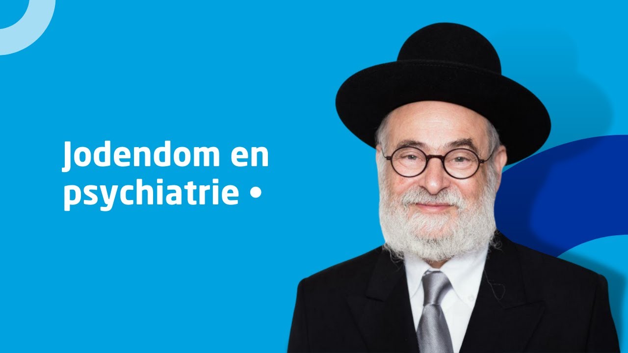 opperrabbijn Binyomin Jacobs • Het Jodendom en de psychiatrie