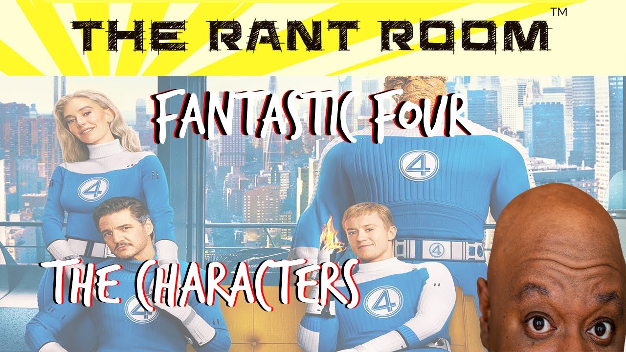 The Characters | Fantastic Four | The Rant Room
