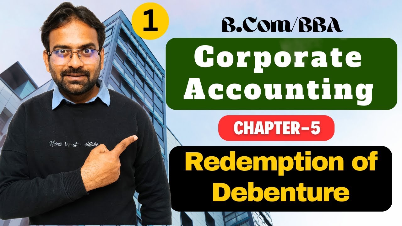 Redemption of Debenture | Corporate Accounting Chapter-5 | Bcom/BBA