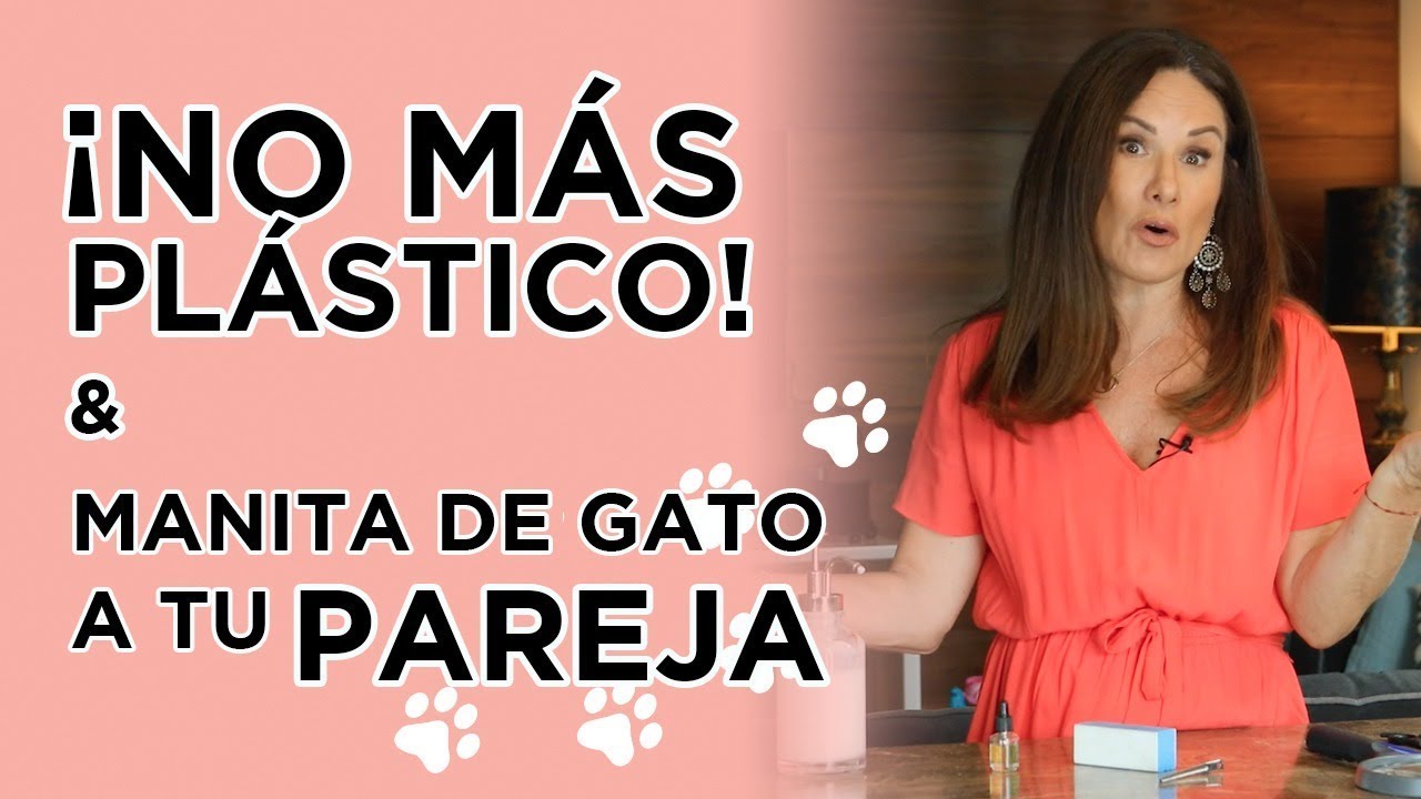 ¡NO más plástico! Hazle spa a tu novio | Gloria Calzada