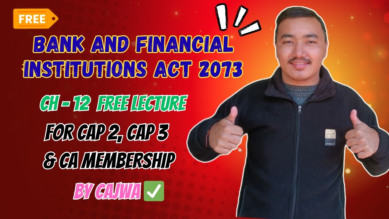 Bank and Financial Institutions Act 2073 (BAFIA) || Ch-12 Free Lecture by @CAJWA