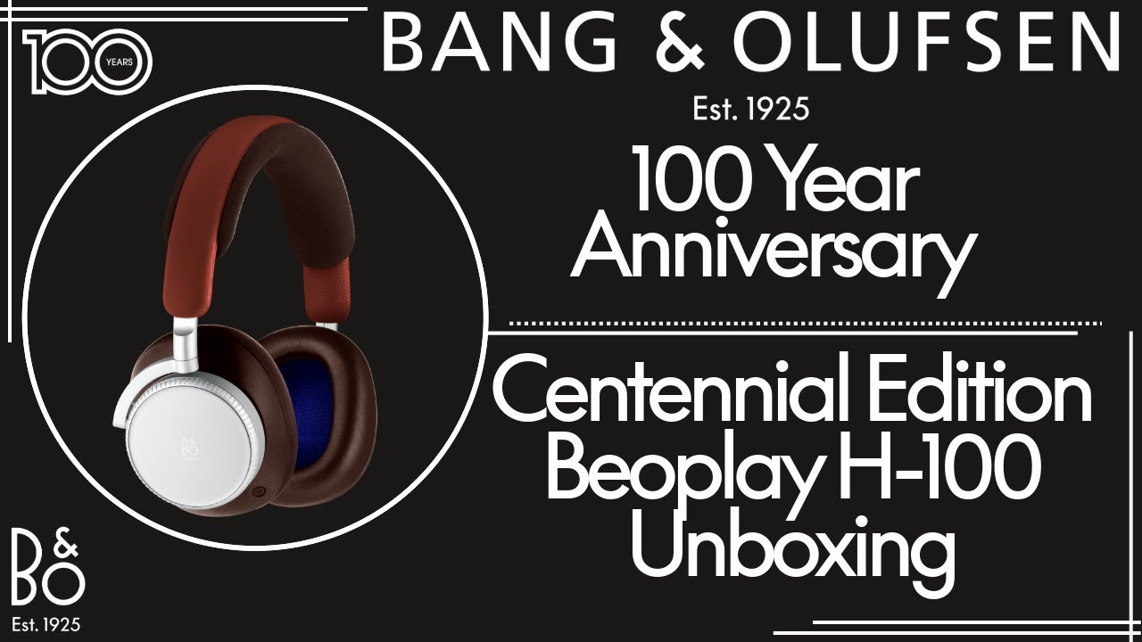 Распаковка Centennial Edition | Beoplay H-100 | 100-летний юбилей Bang & Olufsen