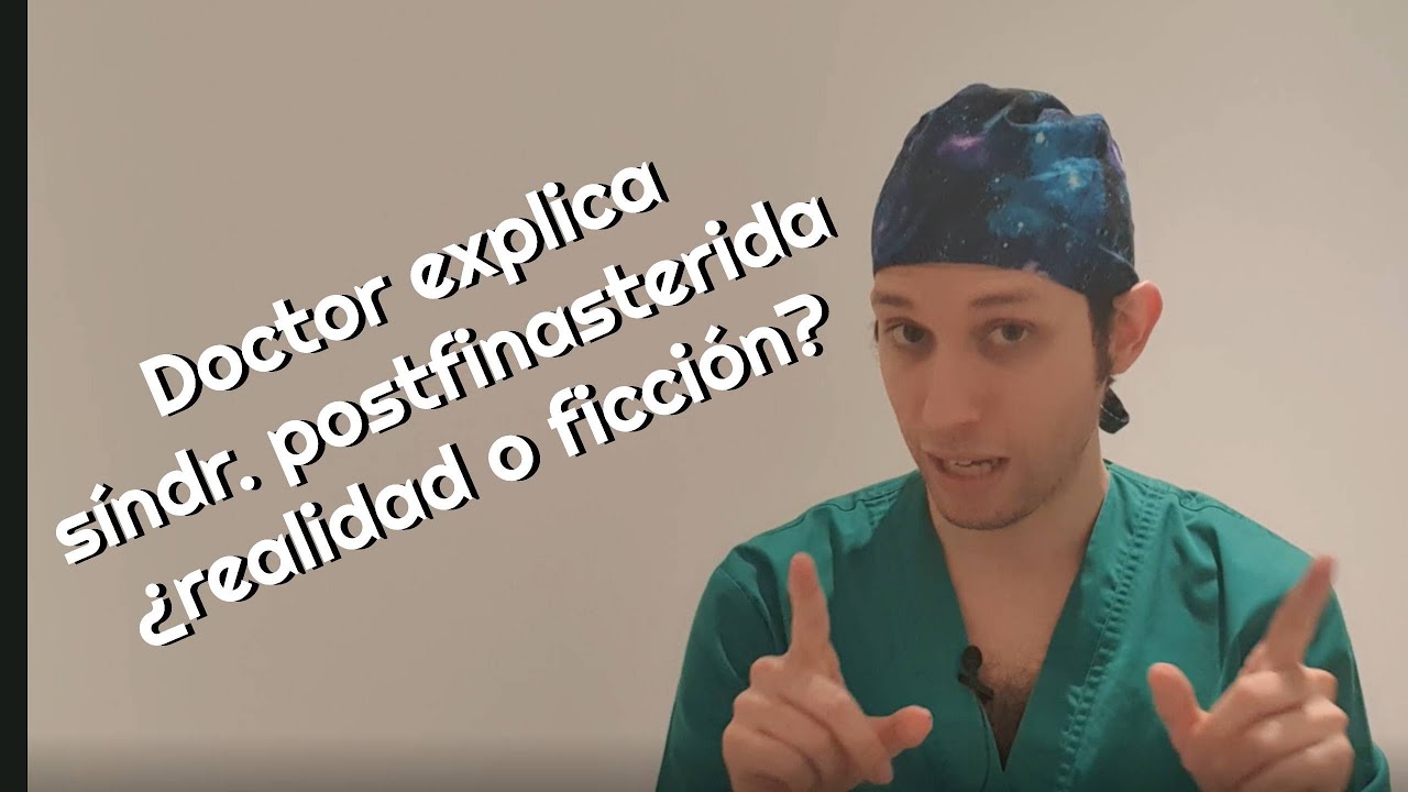 MEDICO explica SINDROME POSTFINASTERIDE: ¿Realidad o ficción?