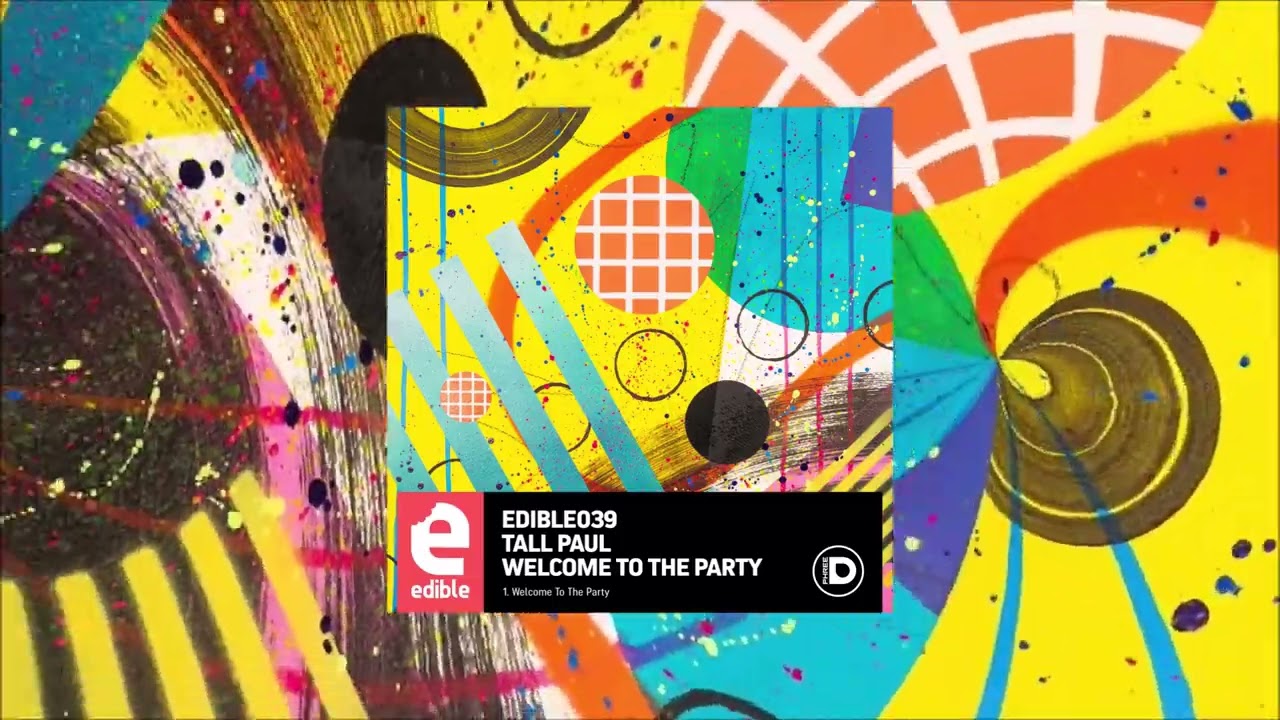 Tall Paul - Welcome To The Party (Original Mix) [Edible]
