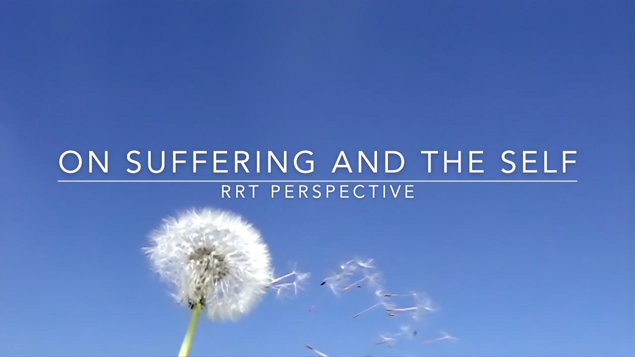 Why We Suffer — An RRT Perspective