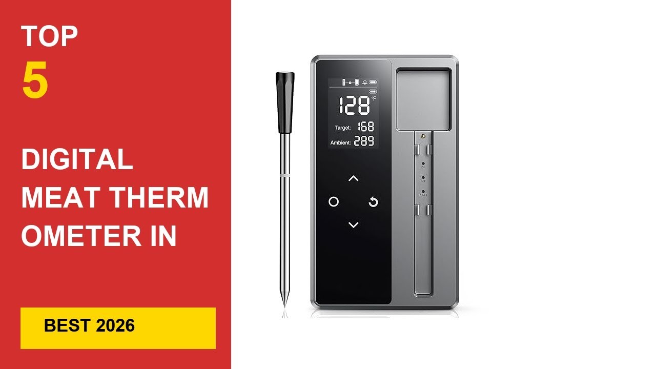 Best Digital Meat Thermometer in 2026 - Expert Reviews in 2026